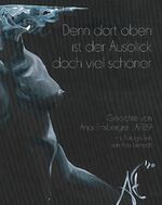 ISBN 9783347996885: Denn dort oben ist der Ausblick doch viel schöner - Gedichte und Gedanken von Anja Ernsberger - AE'89 mit Fotografien von Alex Lienerth