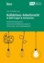 ISBN 9783349011814: Kollektives Arbeitsrecht in 600 Fragen & Antworten - Betriebsverfassungsrecht, Unternehmensmitbestimmungsrecht, Tarifvertrags- und Arbeitskampfrecht