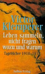 ISBN 9783351023911: Leben sammeln, nicht fragen wozu und warum – Tagebücher 1918-1932