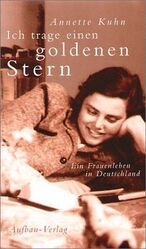 ISBN 9783351025564: Ich trage einen goldenen Stern : Ein Frauenleben in Deutschland