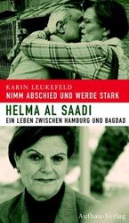 ISBN 9783351025830: Nimm Abschied und werde stark. Helma Al Saadi – Ein Leben zwischen Hamburg und Bagdad