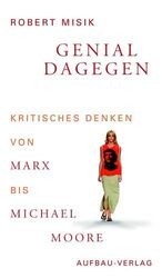 ISBN 9783351025861: Genial dagegen. Kritisches Denken von Marx bis Michael Moore