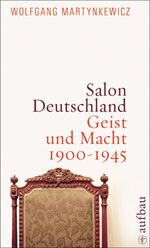 ISBN 9783351027063: Salon Deutschland - Geist und Macht 1900-1945