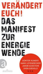 ISBN 9783351027421: Verändert euch! – Das Manifest zur Energiewende