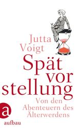 ISBN 9783351027520: Spätvorstellung: Von den Abenteuern des Älterwerdens