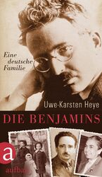 Uwe-Karsten Heye: Die Benjamins - Eine d Uwe-Karsten Heye: Die Benjamins - Eine d