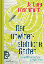 ISBN 9783351035853: Der unwiderstehliche Garten - Eine Beziehungsgeschichte