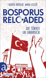 ISBN 9783351036225: Bosporus reloaded - Die Türkei im Umbruch