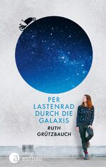 ISBN 9783351038939: Per Lastenrad durch die Galaxis Ruth Grützbauch