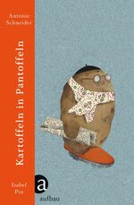 ISBN 9783351041342: Kartoffeln in Pantoffeln – Mit Illustrationen von Isabel Pin