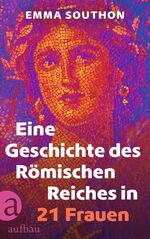 Emma Southon: Eine Geschichte des Römisc