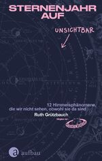 Sternenjahr auf Unsichtbar: 12 Himmelsph