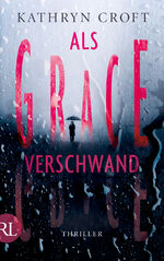 Kathryn Croft: Als Grace verschwand Kathryn Croft: Als Grace verschwand