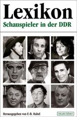 ISBN 9783355017602: Lexikon: Schauspieler in der DDR Künstler Musik Theater Theater Ballett Deutsche Demokratische Republik Personenverzeichnisse Sachbücher Musik Film Theater Theater Ballett Schauspieler Lexikon Nachsch