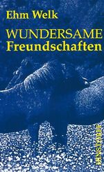 ISBN 9783356005714: Wundersame Freundschaften