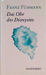 ISBN 9783356006124: Das Ohr des Dionysios