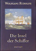 ISBN 9783356008555: Die Insel der Schiffer. Zeugnisse und Erinnerungen von rügischer Schiffahrt. Von Beginn der Entwicklung bis 1945.