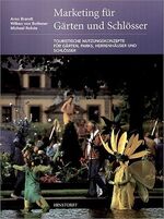 ISBN 9783356010527: Marketing für Gärten und Schlösser - Touristische Nutzungskonzepte für Gärten, Parks, Herrenhäuser und Schlösser