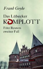 ISBN 9783356021240: Das Lübecker Komplott - Fritz Reuters zweiter Fall