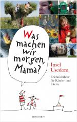 ISBN 9783356021936: Was machen wir morgen, Mama? Usedom – Erlebnisreiseführer für Kinder und Eltern.