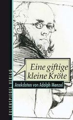 ISBN 9783359009504: Eine giftige kleine Kröte. Anekdoten von Adolph Menzel.