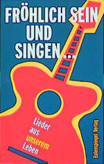 ISBN 9783359009740: Fröhlich sein und singen – Lieder aus unserem Leben