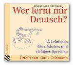 ISBN 9783359010838: Wer lernt mir Deutsch? – 33 Lektionen über falsches und richtiges Sprechen. Erteilt von Klaus Feldmann