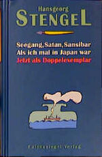 ISBN 9783359014157: Seegang, Satan, Sansibar. Als ich mal in Japan war – Jetzt als Doppelexemplar