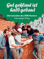 ISBN 9783359022312: Sternstunden des DDR-Humors; Teil: 1981. 1982.,Gut geklaut ist halb gebaut