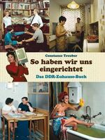 ISBN 9783359022442: So haben wir uns eingerichtet - Das DDR-Zuhause-Buch