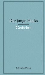 ISBN 9783359023579: Der junge Hacks 1 / Gedichte / Peter Hacks / Buch / 624 S. / Deutsch / 2018 / Eulenspiegel Verlagsgruppe / EAN 9783359023579