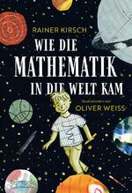 ISBN 9783359030126: Wie die Mathematik in die Welt kam