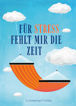 ISBN 9783359030522: Für Stress fehlt mir die Zeit