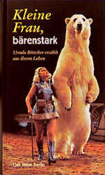 ISBN 9783360008947: Kleine Frau, bärenstark – Ursula Böttcher erzählt aus ihrem Leben. Biografie