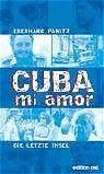 ISBN 9783360010544: Cuba, mi amor. Die letzte Insel. (signiert)