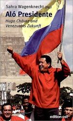 ISBN 9783360010551: Alo Presidente. Hugo Chavez und Venezuelas Zukunft (edition ost)