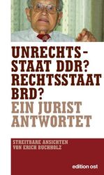 ISBN 9783360010773: Unrechtsstaat DDR? Rechtsstaat BRD? - Ein Jurist antwortet