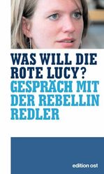 Was will die rote Lucy? - Ein Gespräch mit der Rebellin Redler