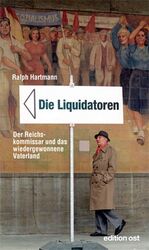 ISBN 9783360010919: Die Liquidatoren - Der Reichskommissar und das wiedergewonnene Vaterland