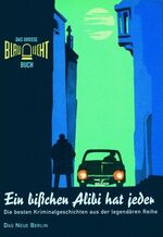 ISBN 9783360012760: Das grosse Blaulicht Buch: Ein bißchen Alibi hat jeder. Die besten Kriminalgeschichte aus der legendären Reihe