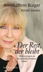 ISBN 9783360021243: Der Rest, der bleibt. Erinnerungen an ein unvollkommenes Leben