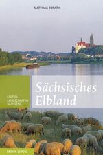 ISBN 9783361006393: Sächsisches Elbland - Kulturlandschaften Sachsens Band 1