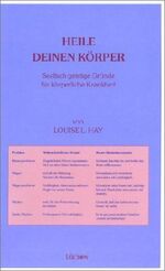 Louise L Hay: Heile deinen Körper – Seel