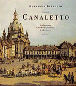 ISBN 9783364003030: Bernardo Bellotto genannt Canaletto - Ein Venezianer malte Dresden, Pirna und den Königstein