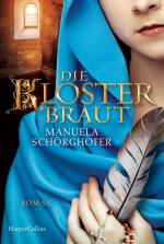 ISBN 9783365001271: Die Klosterbraut - Historischer Liebesroman