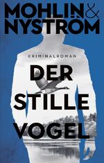 ISBN 9783365004487: Der stille Vogel - Skandinavien-Crime um den FBI-Agenten John Adderley | Band drei der Karlstad-Krimis endlich als Taschenbuch