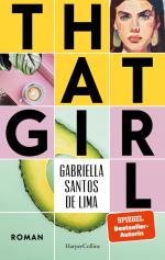 ISBN 9783365005675: That Girl - Roman | SPIEGEL-Bestsellerautorin über die Generation Tinder | That Girl ist ästhetisch, produktiv und immer on-top mit #selfcare - oder? | Platz 2 LovelyBooks Community Awards 2024