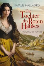 ISBN 9783365007716: Die Tochter des Roten Hauses – Historischer Roman | Frauen im historischen Kontext | Sophie von la Roche als Wegweiserin einer jungen Frau auf der Suche nach Vergeltung