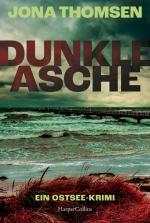 ISBN 9783365008454: Dunkle Asche | Ein Ostsee-Krimi Spannender und atmosphärischer Krimi an der rauen Ostsee Für Fans von Klaus-Peter Wolf, Eva Almstädt und Karen Sander | Jona Thomsen | Taschenbuch | 336 S. | Deutsch