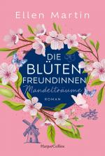 ISBN 9783365010013: Die Blütenfreundinnen – Mandelträume – Roman | Band 2 der Reihe entführt nach Portugal und sorgt für wunderbare Feel-Good-Momente | Der Beweis, dass es für neue Freundschaften nie zu spät ist